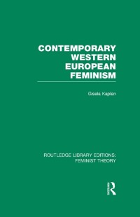 Cover image: Contemporary Western European Feminism (RLE Feminist Theory) 1st edition 9780415636810