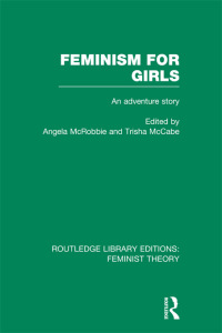 Cover image: Feminism for Girls (RLE Feminist Theory) 1st edition 9780415636742