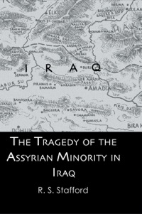 Omslagafbeelding: The Tragedy of the Assyrian Minority in Iraq 1st edition 9781138993761