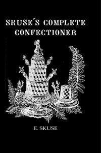 صورة الغلاف: Skuse's Complete Confectioner 1st edition 9781138982062