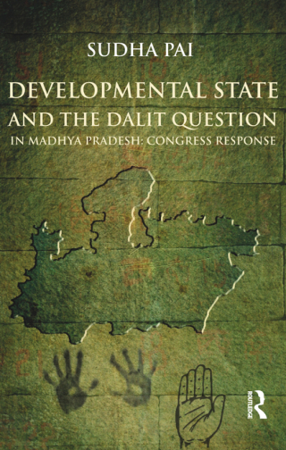 Cover image: Developmental State and the Dalit Question in Madhya Pradesh: Congress Response 1st edition 9780415563130
