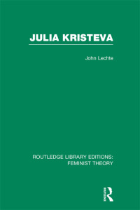 Titelbild: Julia Kristeva (RLE Feminist Theory) 1st edition 9780415754194
