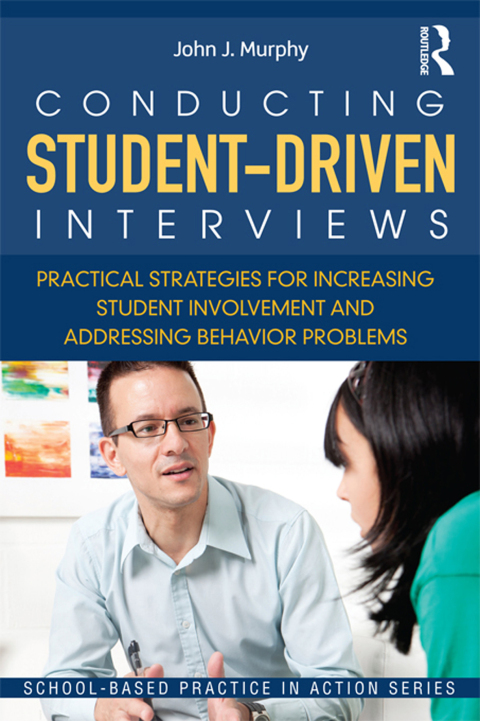 Conducting Student-Driven Interviews: Practical Strategies for Increasing Student Involvement and Addressing Behavior Problems, 1st Edition - FULL INSTANT DOWNLOAD | PDF DOCX EPUB