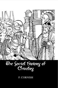 صورة الغلاف: The Social History Of Chivalry 1st edition 9781138982215