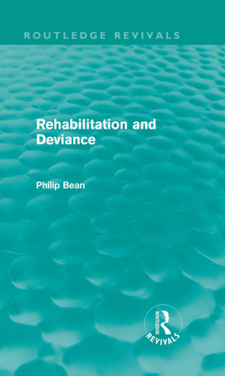 Cover image: Rehabilitation and Deviance (Routledge Revivals) 1st edition 9780415635899