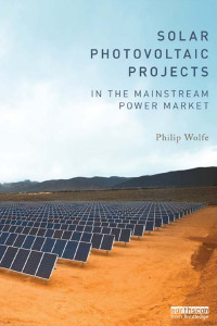 Cover image: Solar Photovoltaic Projects in the Mainstream Power Market 1st edition 9780415520485
