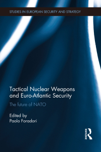 Cover image: Tactical Nuclear Weapons and Euro-Atlantic Security 1st edition 9780415635349