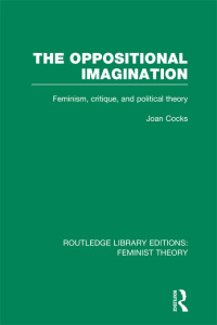 صورة الغلاف: The Oppositional Imagination (RLE Feminist Theory) 1st edition 9780415635202