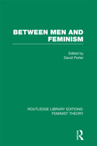 Imagen de portada: Between Men and Feminism (RLE Feminist Theory) 1st edition 9780415752206