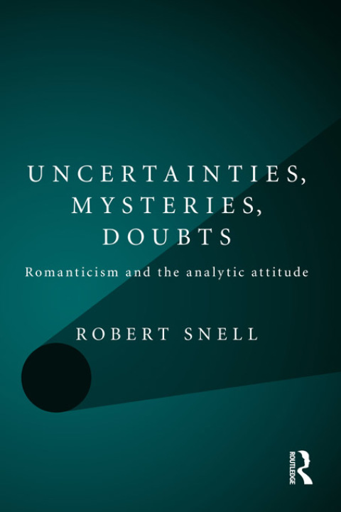 Uncertainties, Mysteries, Doubts: Romanticism and the analytic attitude, 1st Edition - FULL INSTANT DOWNLOAD | PDF DOCX EPUB