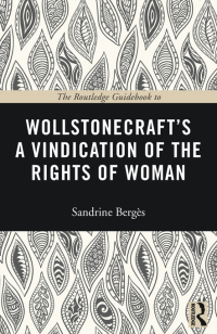Cover image: The Routledge Guidebook to Wollstonecraft's A Vindication of the Rights of Woman 1st edition 9780415674140