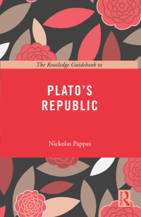 Cover image: The Routledge Guidebook to Plato's Republic 1st edition 9780415668002