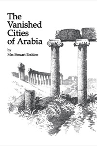 صورة الغلاف: Vanished Cities Of Arabia 1st edition 9780710309846