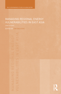 Cover image: Managing Regional Energy Vulnerabilities in East Asia 1st edition 9780415535380