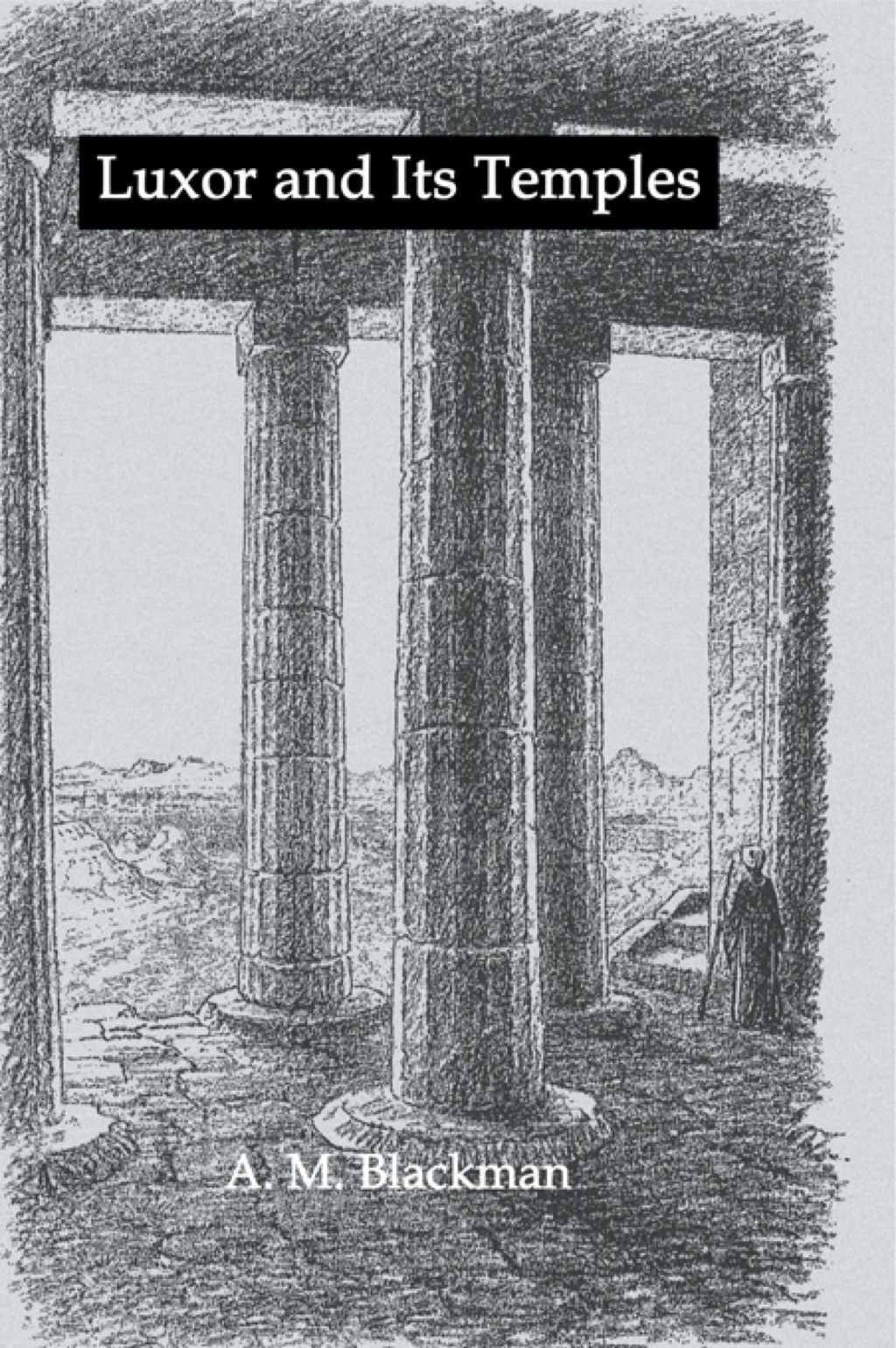 Luxor And Its Temples 1st Edition