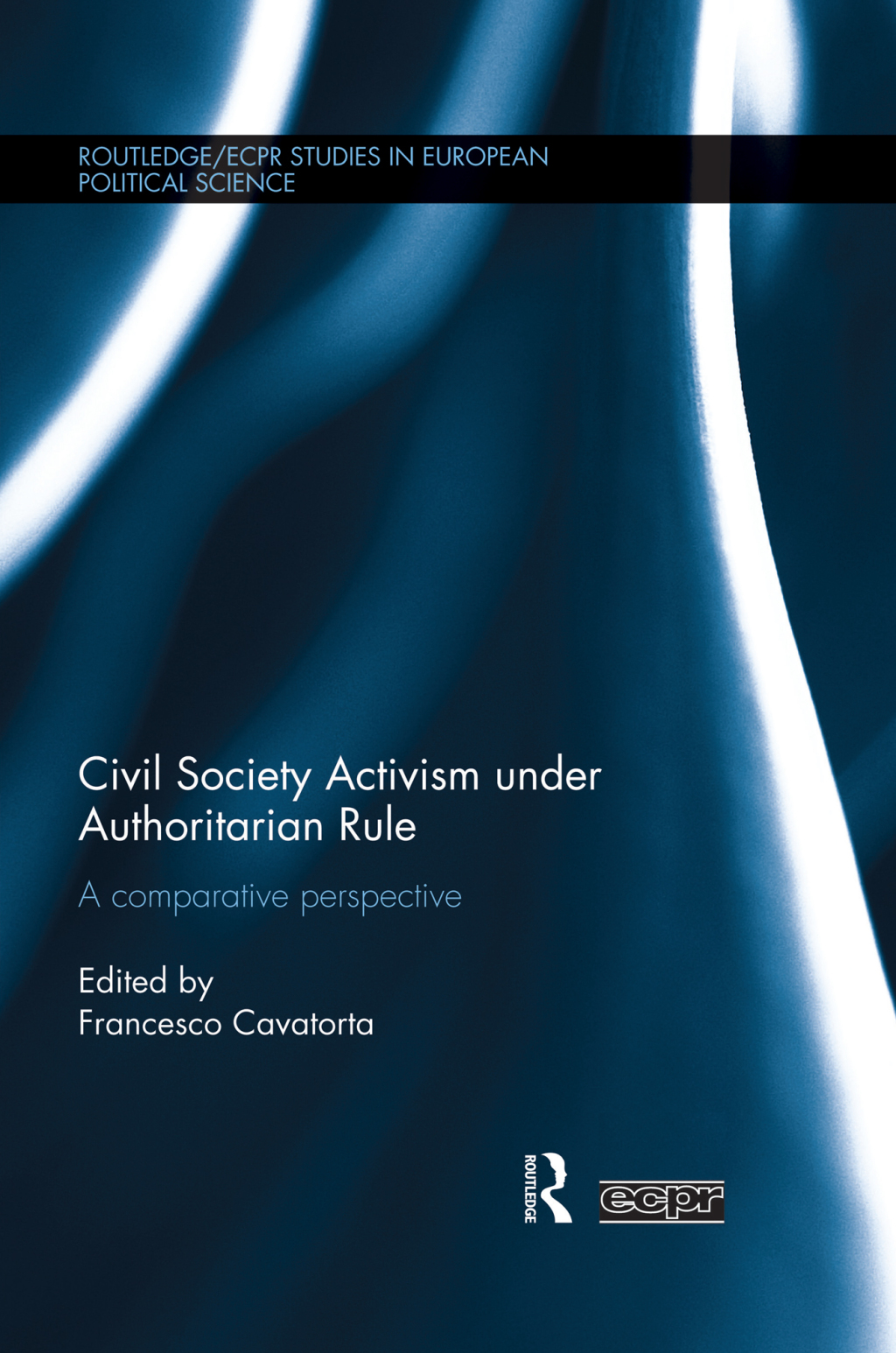 Civil Society Activism under Authoritarian Rule A Comparative Perspective 1st Edition