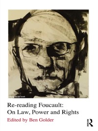 Omslagafbeelding: Re-reading Foucault: On Law, Power and Rights 1st edition 9780415634137