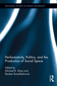 Imagen de portada: Performativity, Politics, and the Production of Social Space 1st edition 9780415634250