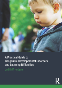 表紙画像: A Practical Guide to Congenital Developmental Disorders and Learning Difficulties 1st edition 9780415633796