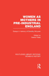 Imagen de portada: Women as Mothers in Pre-Industrial England 1st edition 9780415752527