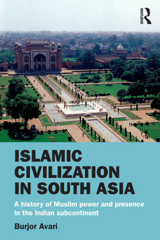 Cover image: Islamic Civilization in South Asia 1st edition 9780415580625