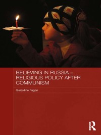 表紙画像: Believing in Russia - Religious Policy after Communism 1st edition 9780415490023
