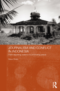 Omslagafbeelding: Journalism and Conflict in Indonesia 1st edition 9781138815834