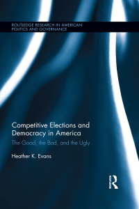 Imagen de portada: Competitive Elections and Democracy in America 1st edition 9781138124653