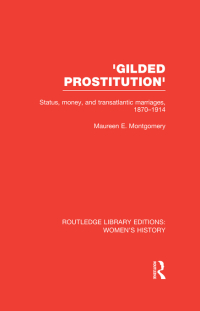 Omslagafbeelding: 'Gilded Prostitution' 1st edition 9780415752596