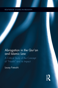 表紙画像: Abrogation in the Qur'an and Islamic Law 1st edition 9781138809512