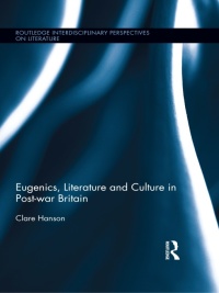 Imagen de portada: Eugenics, Literature, and Culture in Post-war Britain 1st edition 9781138109490