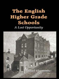 Titelbild: The English Higher Grade Schools 1st edition 9780713040425