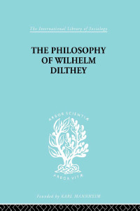 Cover image: Philosophy of Wilhelm Dilthey 1st edition 9780415175142