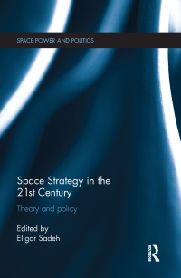 صورة الغلاف: Space Strategy in the 21st Century 1st edition 9780415622110