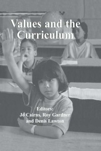 Cover image: Values and the Curriculum 1st edition 9780713002225