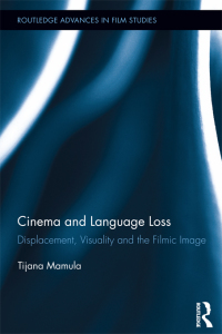Cover image: Cinema and Language Loss 1st edition 9781138937710