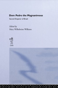 Titelbild: Dom Pedro the Magnanimous, Second Emperor of Brazil 1st edition 9780714610221