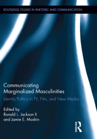 Immagine di copertina: Communicating Marginalized Masculinities 1st edition 9781138816176
