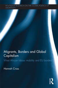 Imagen de portada: Migrants, Borders and Global Capitalism 1st edition 9781138672840