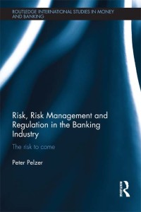 Cover image: Risk, Risk Management and Regulation in the Banking Industry 1st edition 9780415508506