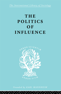 表紙画像: Politics Of Influence   Ils 48 1st edition 9780415605403