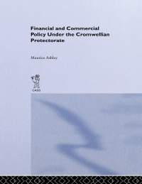صورة الغلاف: Financial and Commercial Policy Under the Cromwellian Protectorate 1st edition 9780714612652