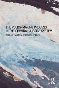 صورة الغلاف: The Policy Making Process in the Criminal Justice System 1st edition 9780415670142