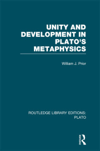 Cover image: Unity and Development in Plato's Metaphysics (RLE: Plato) 1st edition 9780415627733
