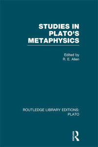 Cover image: Studies in Plato's Metaphysics (RLE: Plato) 1st edition 9781138007673