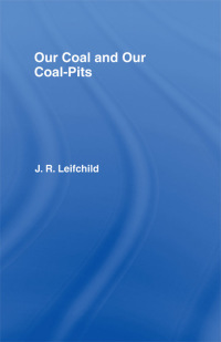 Immagine di copertina: Our Coal and Coal Pits 1st edition 9780714614014