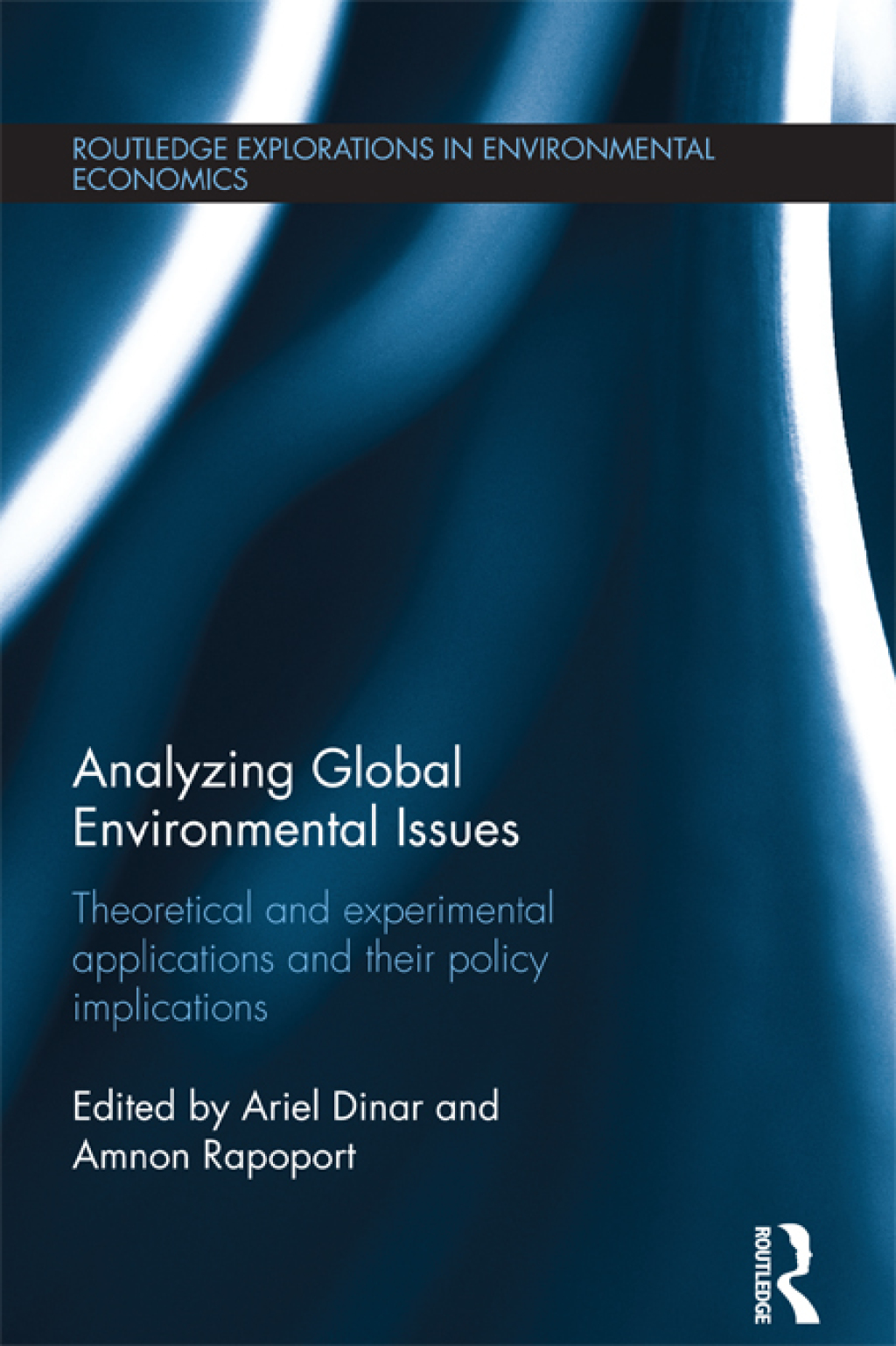 Analyzing Global Environmental Issues Theoretical and Experimental Applications and their Policy Implications 1st Edition