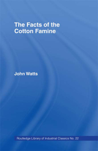 Titelbild: The Facts of the Cotton Famine 1st edition 9780714614090