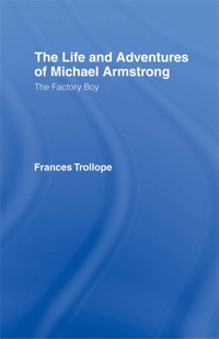 Immagine di copertina: The Life and Adventures of Michael Armstrong: the Factory Boy 1st edition 9780714614168
