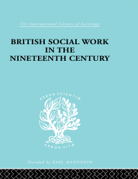 Imagen de portada: British Social Work in the Nineteenth Century 1st edition 9780415176064